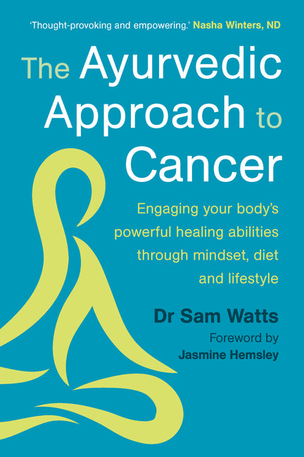 Book cover for Ayurvedic Approach to Cancer: Engaging Your Body's Powerful Healing Abilities Through Mindset, Diet and Lifestyle