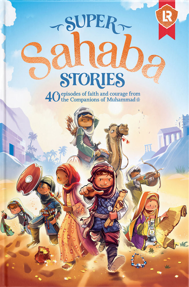 Book cover for Super Sahaba Stories: 40 Episodes of Faith and Courage