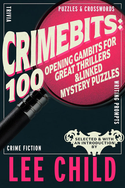 Book cover for Crimebits: 100 Opening Gambits for Great Thrillers & Linked Mystery Puzzles