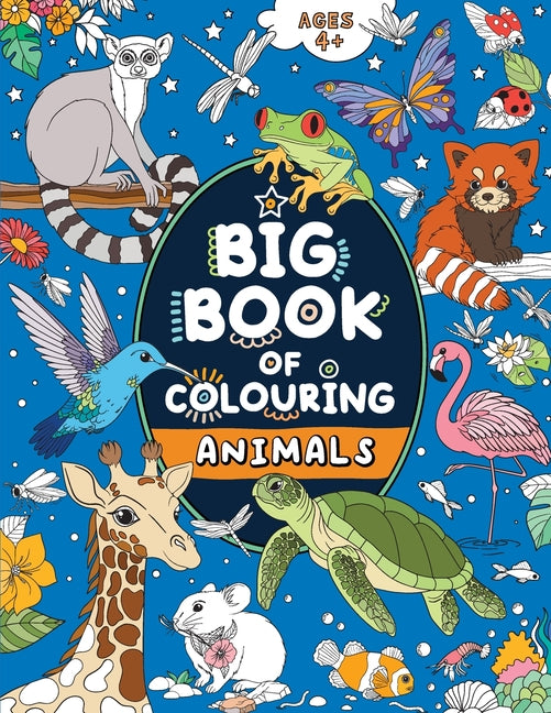 Book cover for Big Book of Colouring: Animals: For Children Ages 4+