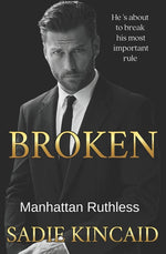 Book cover for Broken: A Billionaire Marriage of Convenience Romance: Manhattan Ruthless