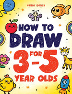 Book cover for How to Draw for 3-5 Year Olds: Learn to Draw Cute Pets, Farm Animals and Other Magical Things Book for Kids Age 3+