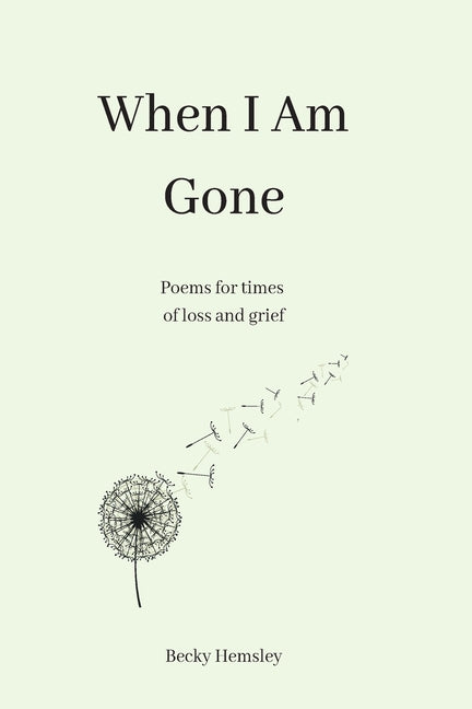 Book cover for When I Am Gone: Poems for times of loss and grief