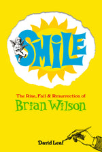 Book cover for Smile: The Rise, Fall, and Resurrection of Brian Wilson