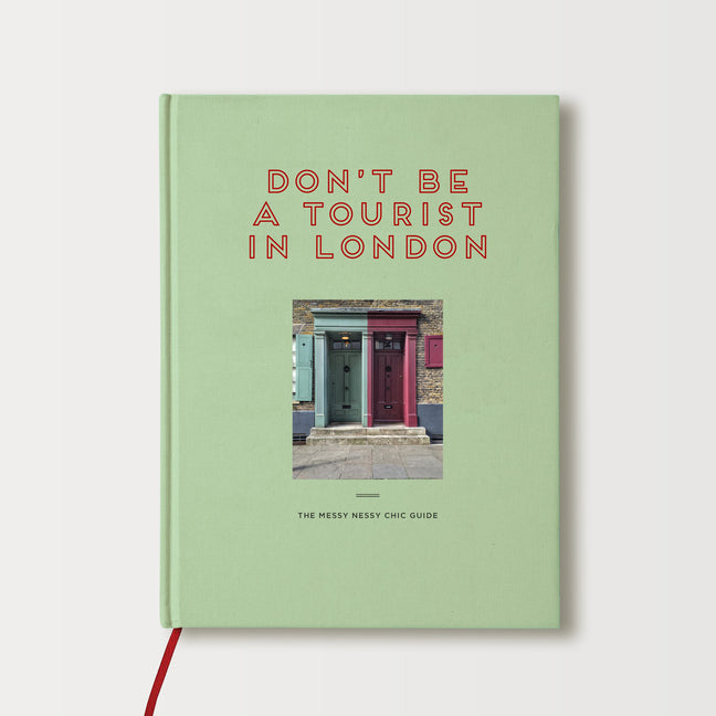 Book cover for Don't Be a Tourist in London: The Messy Nessy Chic Guide