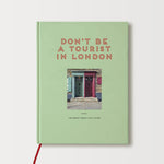 Book cover for Don't Be a Tourist in London: The Messy Nessy Chic Guide