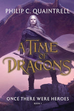 Book cover for Once There Were Heroes: (A Time of Dragons: Book 1)