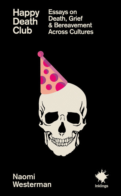Book cover for Happy Death Club: Essays on Death, Grief & Bereavement