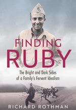 Book cover for Finding Ruby: The Bright and Dark Sides of a Family's Fervent Idealism