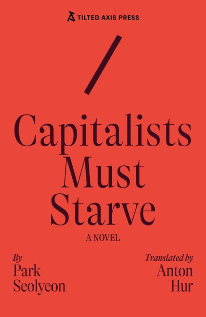 Book cover for Capitalists Must Starve: A Novel