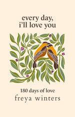 Book cover for Every Day, I'll Love You: 180 Days Of Love