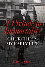 Book cover for Prelude to Immortality: Winston Churchill's 'my Early Life'
