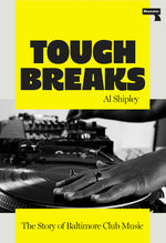 Book cover for Tough Breaks: The Story of Baltimore Club Music