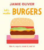 Book cover for Let's Make Burgers: See It, Say It, Cook It, Eat It!