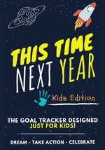 Book cover for This Time Next Year - The Goal Tracker Designed Just For Kids: The Journal That Teaches Your Kids The Importance Of Goal Setting 7 x 10 inch 70 Pages