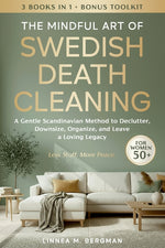 Book cover for Mindful Art of Swedish Death Cleaning for Women Over 50: A Gentle Scandinavian Method to Declutter, Downsize, Organize, and Leave a Loving Legacy