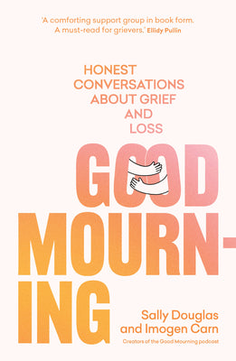 Book cover for Good Mourning: Honest Conversations about Grief and Loss