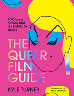 Book cover for The Queer Film Guide: 100 Great Movies That Tell Lgbtqia+ Stories