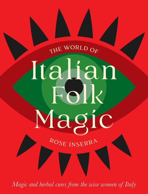 Book cover for World of Italian Folk Magic: Magical and Herbal Cures from the Wise Women of Italy