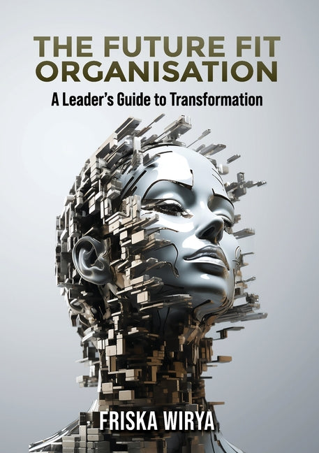 Book cover for The Future Fit Organisation: A Leader's Guide to Transformation