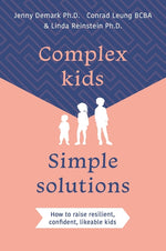 Book cover for Complex Kids, Simple Solutions: How to Raise Resilient, Confident, Likeable Kids