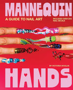 Book cover for Mannequin Hands: Your Guide to Nail Art