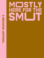 Book cover for Reading Journal: Mostly Here for the Smut
