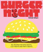 Book cover for Burger Night: 60+ Recipes for Date Nights, Lazy Nights and Party Nights