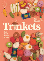 Book cover for Trinkets: Felt Foods to Sew and Love