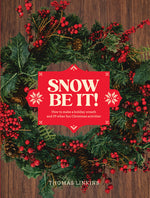 Book cover for Snow Be It!: How to Make a Wreath and 29 Other Fun Christmas Activities