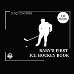 Book cover for Baby's First Ice Hockey Book: Black and White High Contrast Baby Book 0-12 Months on Hockey