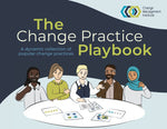 Book cover for Change Practice Playbook: A dynamic collection of popular change practices