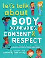 Book cover for Let's Talk About Body Boundaries, Consent and Respect: Teach children about body ownership, respect, feelings, choices and recognizing bullying behavi