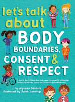 Book cover for Let's Talk About Body Boundaries, Consent and Respect: Teach children about body ownership, respect, feelings, choices and recognizing bullying behavi
