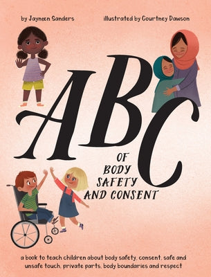 Book cover for ABC of Body Safety and Consent: teach children about body safety, consent, safe/unsafe touch, private parts, body boundaries & respect