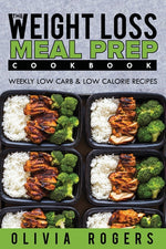 Book cover for Meal Prep: The Weight Loss Meal Prep Cookbook - Weekly Low Carb & Low Calorie Recipes