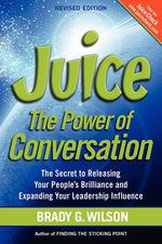 Book cover for Juice: The Power of Conversation -- The Secret to Releasing Your People's Brilliance and Expanding Your Leadership Influence