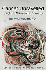 Book cover for Cancer Unravelled: Insights in Naturopathic Oncology