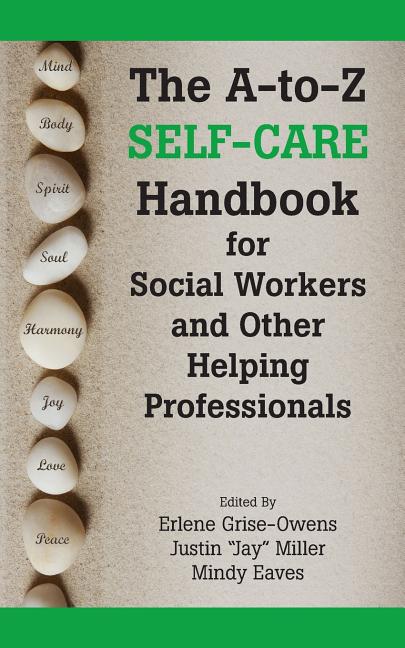 Book cover for The A-to-Z Self-Care Handbook for Social Workers and Other Helping Professionals