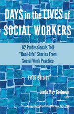 Book cover for Days in the Lives of Social Workers: 62 Professionals Tell "Real-Life" Stories From Social Work Practice