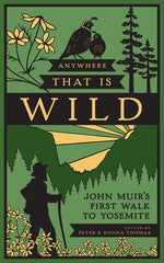 Book cover for Anywhere That Is Wild: John Muir's First Walk to Yosemite