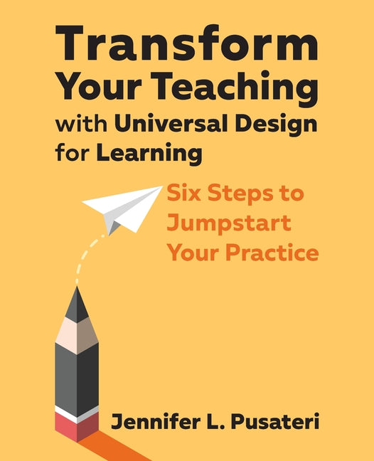 Book cover for Transform Your Teaching with Universal Design for Learning: Six Steps to Jumpstart Your Practice