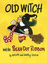 Book cover for Old Witch and the Polka Dot Ribbon
