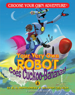 Book cover for Your Very Own Robot Goes Cuckoo-Bananas!