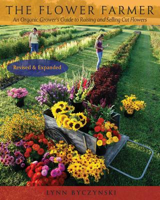 Book cover for The Flower Farmer: An Organic Grower's Guide to Raising and Selling Cut Flowers, 2nd Edition