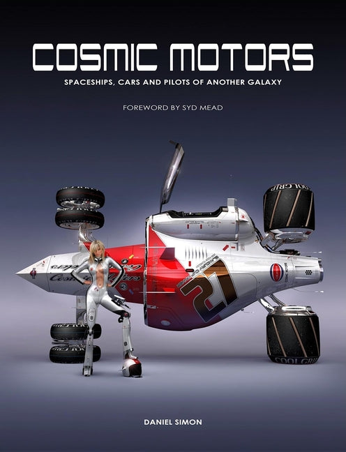 Book cover for Cosmic Motors: Spaceships, Cars and Pilots of Another Galaxy