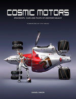 Book cover for Cosmic Motors: Spaceships, Cars and Pilots of Another Galaxy