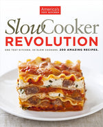 Book cover for Slow Cooker Revolution: One Test Kitchen. 30 Slow Cookers. 200 Amazing Recipes.