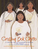 Book cover for Crossing Bok Chitto: A Choctaw Tale of Friendship & Freedom