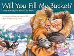Book cover for Will You Fill My Bucket?: Daily Acts of Love Around the World
